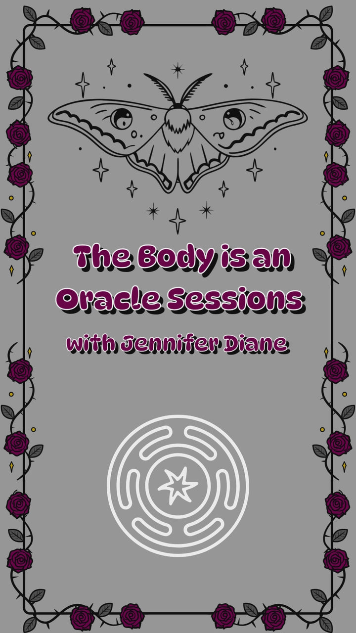 The Body is an Oracle Sessions with Jennifer Diane - October 25th